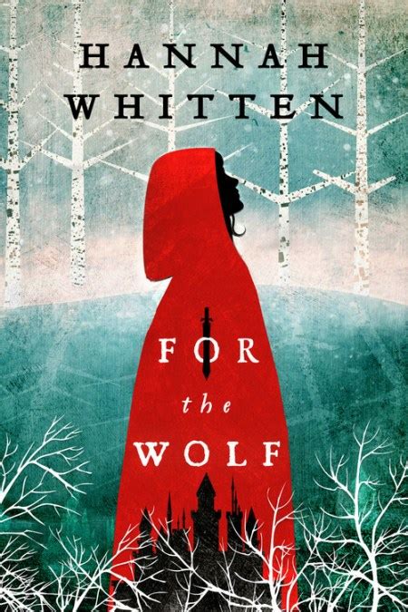 For The Wolf By Hannah Whitten Hachette Book Group