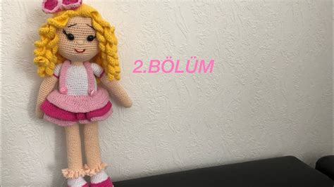 Lilyum bebek 2 Bölüm gövde ve bacak yapımı 2 5 YouTube