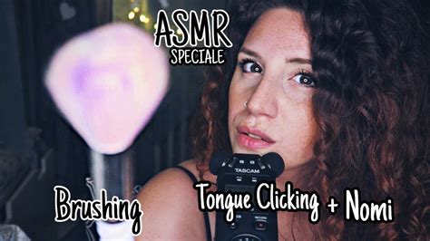 Asmr Ita Dolce Brushing Tongue Clicking Soporifero E I Vostri