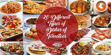 20 Different Types Of Dishes Of Tomatoes Crazy Masala Food