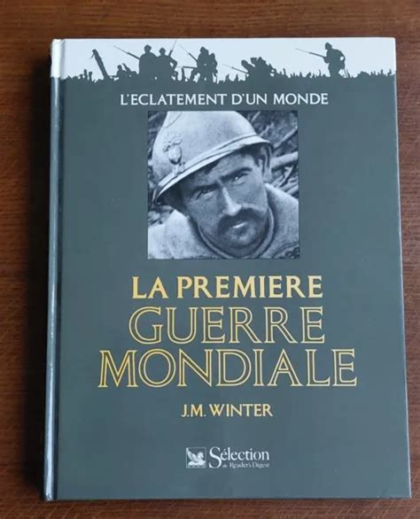 La Premi Re Guerre Mondiale L Clatement D Un Monde J M Winter