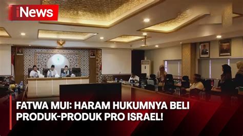 Mui Haramkan Produk Dukung Israel Masyarakat Diminta Untuk Tidak