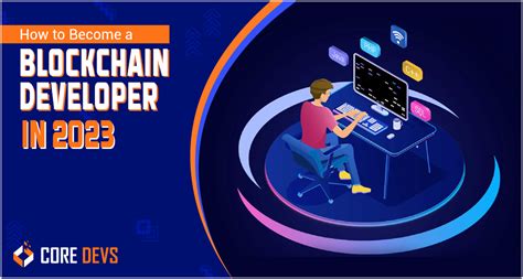 How To Become A Blockchain Developer In Core Devs Ltd