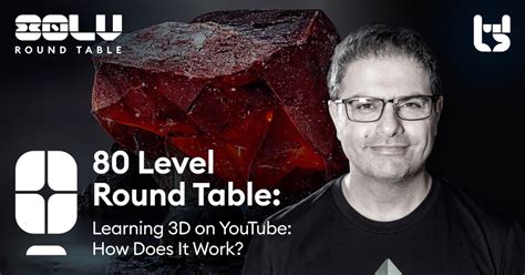 80 Level Podcast The Behind The Scenes Of Learning 3d On Youtube