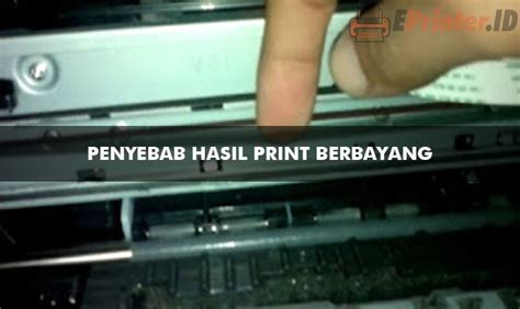 Cara Mengatasi Hasil Print Berbayang Eprinter Id