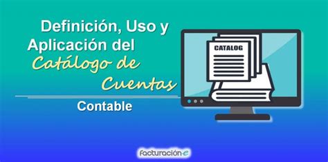 Catálogo de Cuentas Contables Definición Uso y Aplicación