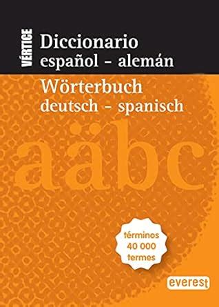 Diccionario Nuevo V Rtice Espa Ol Alem N W Rterbuch Deutsch Spanisch