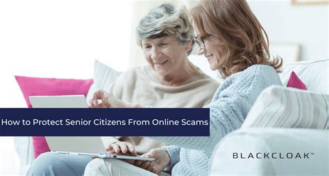 How To Protect Seniors From Online Scams Blackcloak