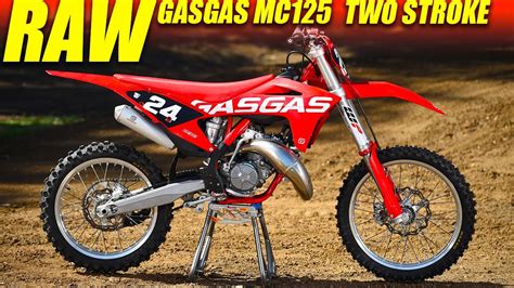 2022 GASGAS MC125 Two Stroke RAW Dirt Bike Magazine YouTube