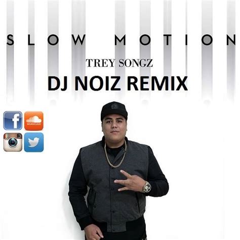 DJ Noiz - ""Slow Motion" - Trey Songz (DJ Noiz Remix)" - Download ...