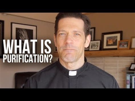 How Does Purification Work? (from Fr. Mike Schmitz) : Catholicism