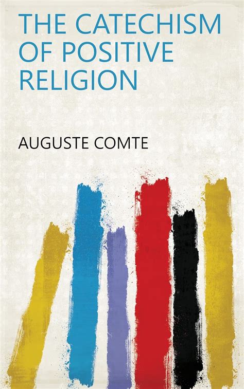 The Catechism Of Positive Religion Ebook Auguste Comte Amazon In Books