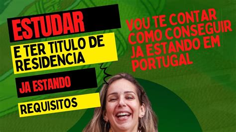 Visto Estudo J Em Portugal Artigo Como Pedir Autoriza O De