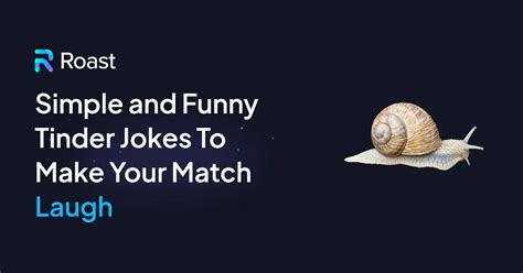 The Best Tinder Jokes To Get You That First Date Roast