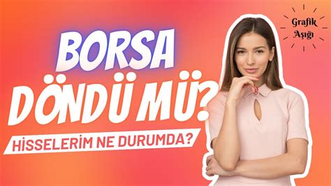 BORSA DÖNDÜ MÜ HİSSELERİM PROJEM PORTFÖY NE DURUMDA YouTube