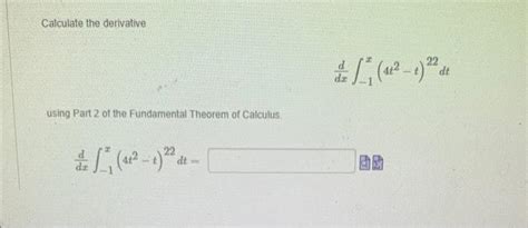 Solved Calculate The Derivative Dxd1x 4t2t 22dt Using Chegg