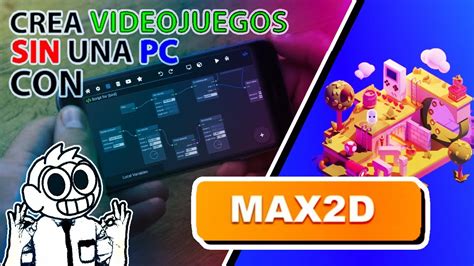 Crear Videojuegos🎮 Desde Un MÓvil📱 Ya Es Una Realidad Max2d Mini