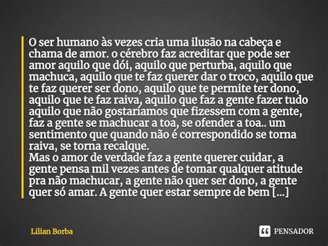 ⁠o Ser Humano às Vezes Cria Uma Lilian Borba Pensador