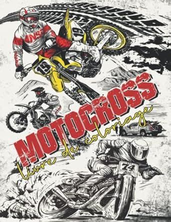 Amazon Fr Moto Cross Livre De Coloriage Grand Livre Colorier Pour