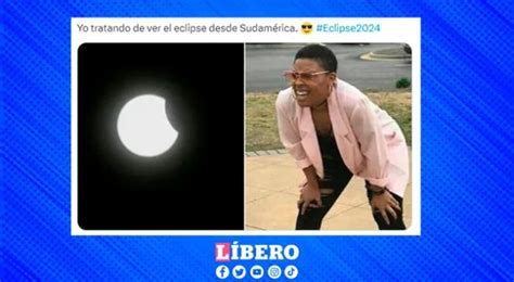 Memes Del Eclipse Solar Del 8 De Abril De 2024 Mira Las Mejores