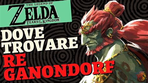 Guida Dove Trovare Re Ganondorf Zelda Tears Of The Kingdom Ita Youtube