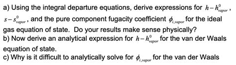 Solved A Using The Integral Departure Equations Derive Expressions