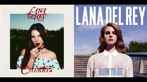 Born To Cherry - Lana Del Rey (Mashup) | Lana del rey, Lana del, Lana