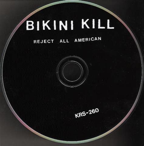 Bikini Kill Reject All American RCD You Are The Scene