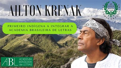 Ailton Krenak 1º Indígena a Integrar a ABL Academia Brasileira de