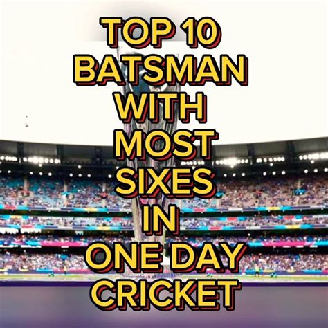 Top 10 Batsman With Most Sixes In ODI Cricket Mostsixes Odicricket