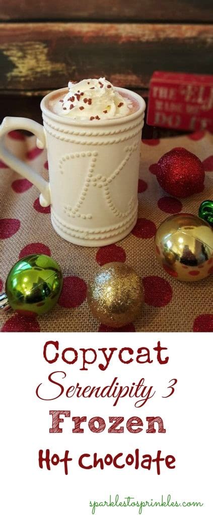 Copycat Serendipity 3 Frozen Hot Chocolate Sparkles To Sprinkles