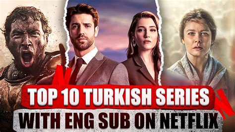 Top Turkish Drama Series With English Subtitles On Netflix Youtube