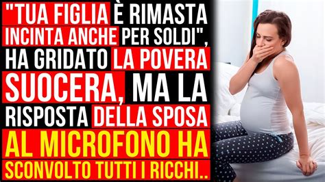 Tua Figlia Rimasta Incinta Per Un Uomo Ricco Ha Gridato La Povera