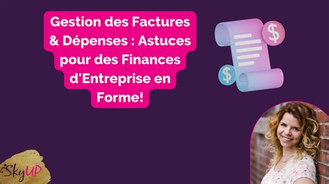 Les Meilleures Pratiques Pour La Gestion Des Factures Et Des D Penses