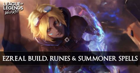 Lol Wild Rift Ezreal Build Runes Abilities Matchups Zilliongamer