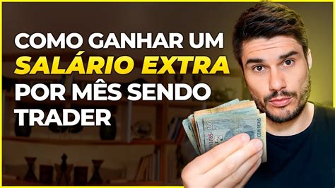 COMO GANHAR UM SALÁRIO RENDA EXTRA POR MÊS SENDO TRADER PLANO