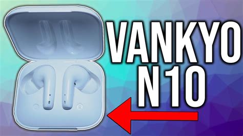 Vankyo Alpha N Featured Packed Earbuds Youtube