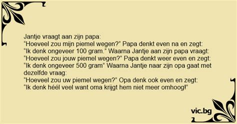 Jantje Vraagt Aan Zijn Papa Hoeveel Zou Mijn Piemel Wegen Papa