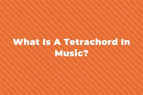 What Is A Tetrachord In Music?