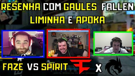 Resenha Gaules Fallen Liminha E Apoka Jogo Faze X Spirit No Major