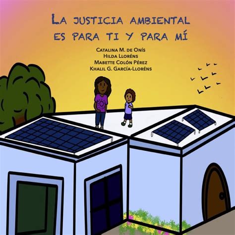 La justicia ambiental es para ti y para mí