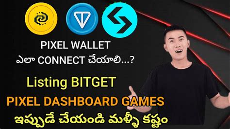 Pixel Tap Withdrawal Wallet connect ఎల చయల July 18th Bitget