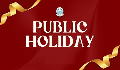 Public Holiday Good News All Government Offices Including Schools And