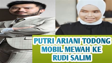 Putri Ariani Berani Minta Mobil Mewah Ke Rudi Salim Lima Menit Mungkin