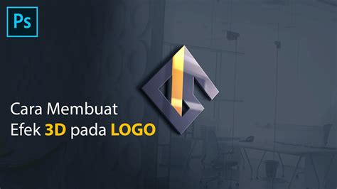 Cara Membuat Logo Menjadi 3D Dengan Instan Di Photoshop Mudah