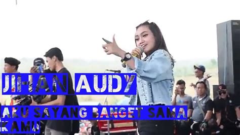 JIHAN AUDY AKU SAYANG BANGET SAMA KAMU YouTube