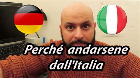 L ITALIA FA SCHIFO Perchè andarsene dall italia e vivere in Germania