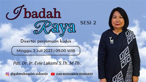 Ibadah Raya Sesi 2 Minggu 2 Juli 2023 Pdt Dr Ir Evie Laksmi