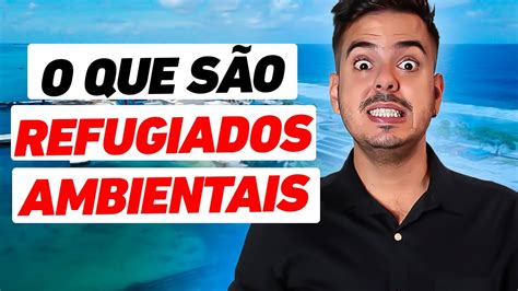 O Que S O Refugiados Ambientais Youtube