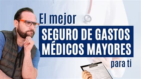 Los mejores seguros de gastos médicos Encuentra la mejor protección